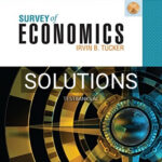 Solutions for Survey of Economics 9th Edition by Tucker
