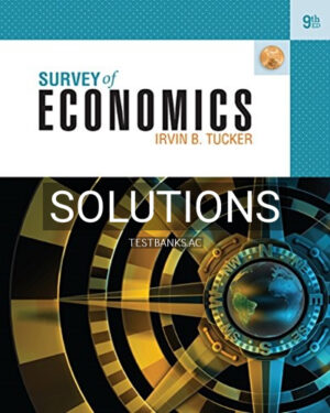 Solutions for Survey of Economics 9th Edition by Tucker