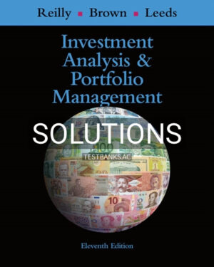 Solutions for Investment Analysis and Portfolio Management 11th Edition by Reilly