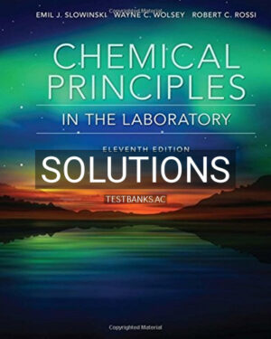 Solutions for Chemical Principles in the Laboratory 11th Edition by Slowinski