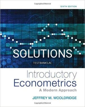 Solutions for Introductory Econometrics A Modern Approach 6th Edition by Wooldridge