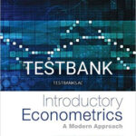 Test Bank for Introductory Econometrics A Modern Approach 6th Edition by Wooldridge