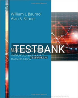 Test Bank for Macroeconomics Principles and Policy 13th Edition by Baumol