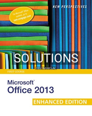 Solutions for New Perspectives on Microsoft Office 2013 First Course Enhanced Edition 1st Edition by Shaffer