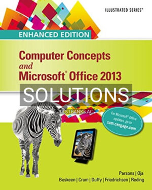 Solutions for Enhanced Computer Concepts and Microsoft Office 2013 Illustrated 1st Edition by Parsons