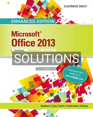 Solutions for Enhanced Microsoft Office 2013 Illustrated Introductory First Course 1st Edition by Beskeen