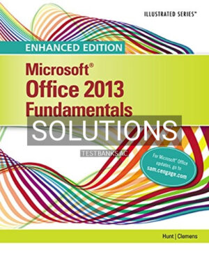 Solutions for Enhanced Microsoft Office 2013 Illustrated Fundamentals 1st Edition by Hunt
