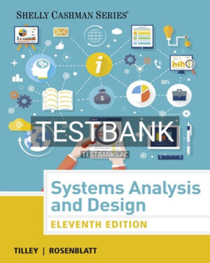 Test Bank for Systems Analysis and Design 11th Edition by Tilley