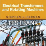 Test Bank for Electrical Transformers and Rotating Machines 4th Edition by Herman