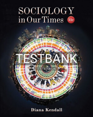 Test Bank for Sociology in Our Times 11th Edition by Kendall