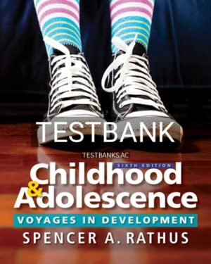 Test Bank for Childhood and Adolescence 6th Edition by Rathus