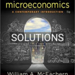 Solutions for Microeconomics A Contemporary Introduction 11th Edition by McEachern