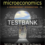 Test Bank for Microeconomics A Contemporary Introduction 11th Edition by McEachern