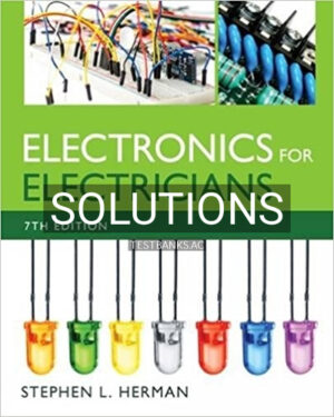 Solutions for Electronics for Electricians 7th Edition by Herman