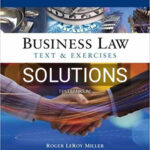 Solutions for Cengage Advantage Books Business Law Text and Exercises 8th Edition by Miller