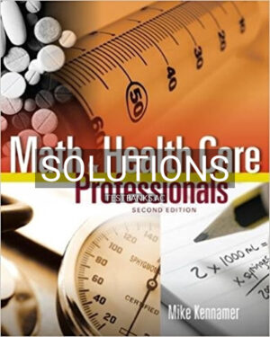 Solutions for Math for Health Care Professionals 2nd Edition by Kennamer