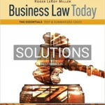 Solutions for Cengage Advantage Books Business Law Today The Essentials Text and Summarized Cases 11th Edition by Miller