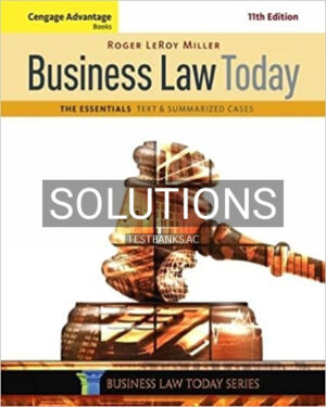 Solutions for Cengage Advantage Books Business Law Today The Essentials Text and Summarized Cases 11th Edition by Miller
