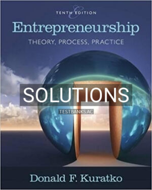 Solutions for Entrepreneurship Theory Process and Practice 10th Edition by Kuratko
