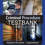 Test Bank for Criminal Procedure Law and Practice 10th Edition by Carmen