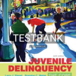 Test Bank for Juvenile Delinquency The Core 6th Edition by Siegel