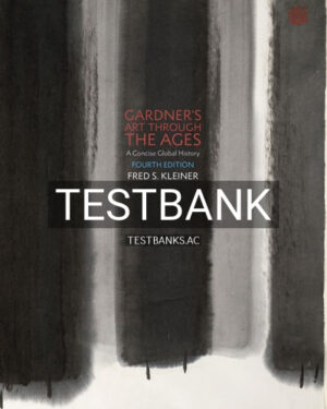 Test Bank for Gardners Art through the Ages A Concise Global History 4th Edition by Kleiner