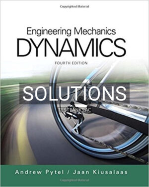 Solutions for Engineering Mechanics Dynamics 4th Edition by Pytel