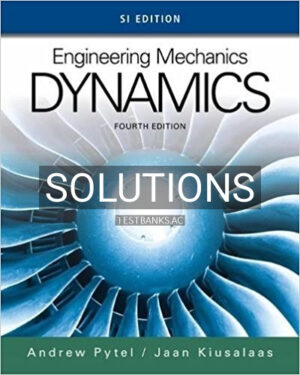 Solutions for Engineering Mechanics Dynamics SI Edition 4th Edition by Pytel