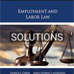 Solutions for Employment and Labor Law 9th Edition by Cihon