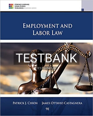 Test Bank for Employment and Labor Law 9th Edition by Cihon