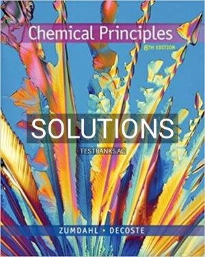 Solutions for Chemical Principles 8th Edition by Zumdahl