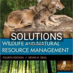 Solutions for Wildlife and Natural Resource Management 4th Edition by Deal