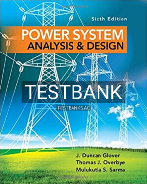 Test Bank for Power System Analysis and Design 6th Edition by Glover