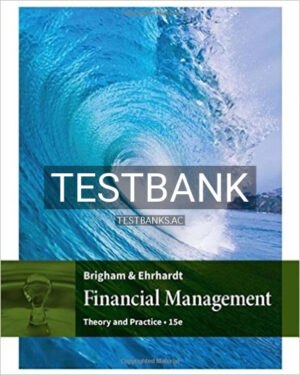 Test Bank for Financial Management Theory and Practice 15th Edition by Brigham
