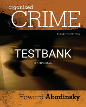 Test Bank for Organized Crime 11th Edition by Abadinsky