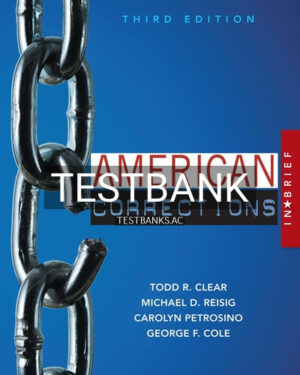 Test Bank for American Corrections in Brief 3rd Edition by Clear