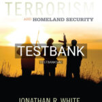 Test Bank for Terrorism and Homeland Security 9th Edition by White