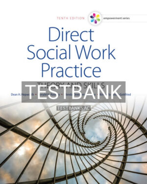 Test Bank for Empowerment Series Direct Social Work Practice 10th Edition by Hepworth