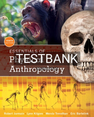 Test Bank for Essentials of Physical Anthropology 10th Edition by Jurmain