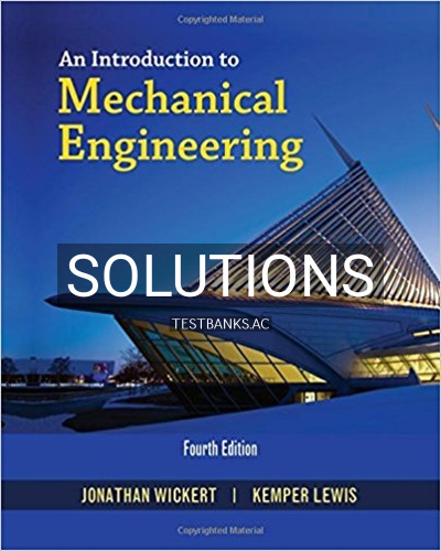 9781305635135-SOLUTIONS Solutions for An Introduction to Mechanical Engineering 4th Edition by Wickert