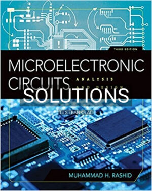 Solutions for Microelectronic Circuits Analysis and Design 3rd Edition by Rashid