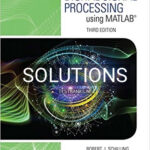 Solutions for Digital Signal Processing using MATLAB 3rd Edition by Schilling