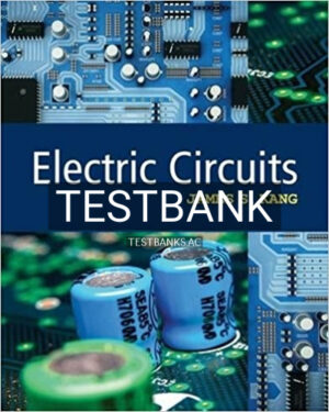 Test Bank for Electric Circuits 1st Edition by Kang