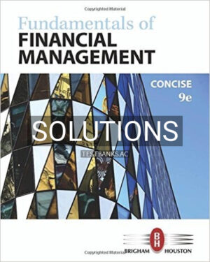 Solutions for Fundamentals of Financial Management Concise Edition 9th Edition by Brigham