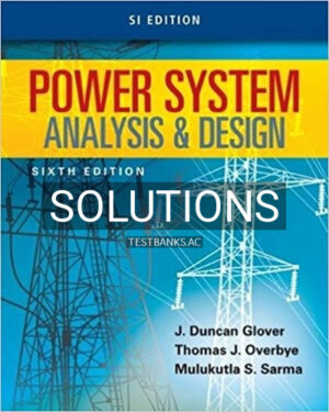 Solutions for Power System Analysis and Design SI Edition 6th Edition by Glover
