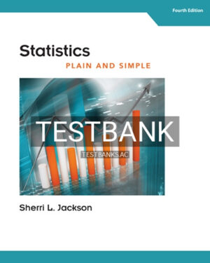 Test Bank for Statistics Plain and Simple 4th Edition by Jackson