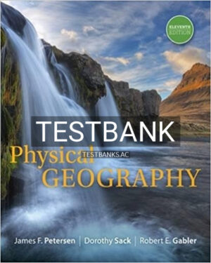 Test Bank for Physical Geography 11th Edition by Petersen
