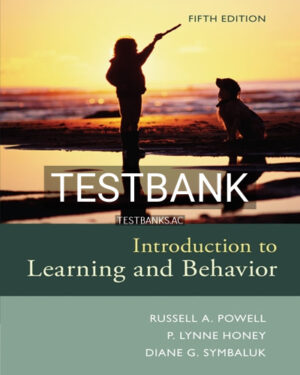 Test Bank for Introduction to Learning and Behavior 5th Edition by Powell