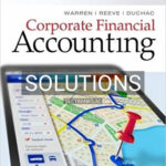 Solutions for Corporate Financial Accounting 14th Edition by Warren