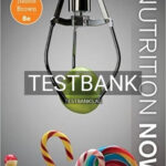 Test Bank for Nutrition Now 8th Edition by Brown